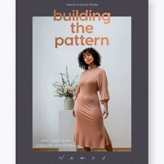 Named Clothing Building the Pattern Sewing Book